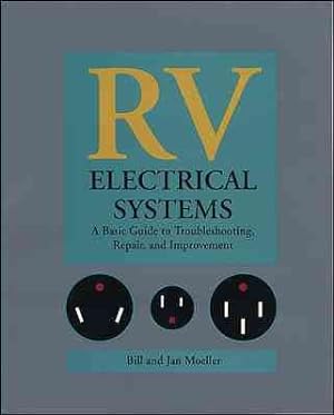 Seller image for Rv Electrical Systems : A Basic Guide to Troubleshooting, Repair, and Improvement for sale by GreatBookPricesUK