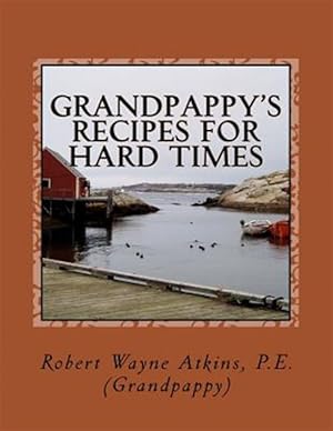 Immagine del venditore per Grandpappy's Recipes for Hard Times venduto da GreatBookPricesUK