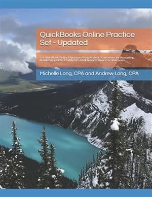 Bild des Verkufers fr QuickBooks Online Practice Set - Updated: Get QuickBooks Online Experience Using Realistic Transactions for Accounting, Bookkeeping, CPAs, ProAdvisors zum Verkauf von GreatBookPricesUK