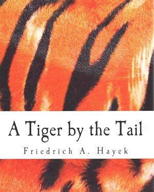 Bild des Verkufers fr Tiger by the Tail : A 40-Years' Running Commentary on Keynesianism zum Verkauf von GreatBookPricesUK