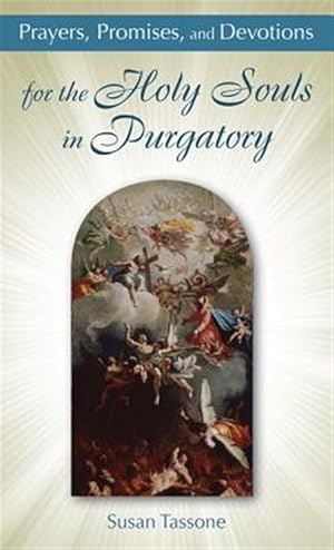 Seller image for Prayers, Promises, and Devotions for the Holy Souls in Purgatory for sale by GreatBookPricesUK