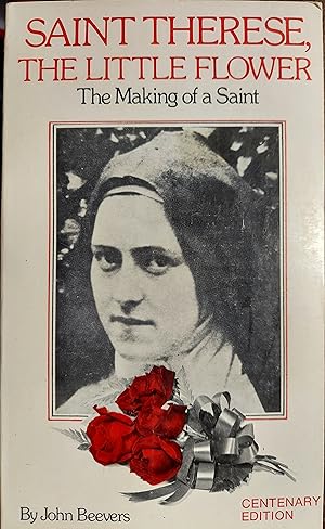 Seller image for Saint Therese, the Little Flower: The Making of a Saint for sale by The Book House, Inc.  - St. Louis