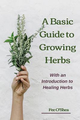 Immagine del venditore per The Basic Guide To Growing Herbs: With An Introduction To Healing Herbs (Paperback or Softback) venduto da BargainBookStores