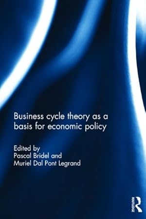 Image du vendeur pour Business Cycle Theory As a Basis for Economic Policy mis en vente par GreatBookPricesUK