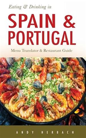 Seller image for Eating & Drinking in Spain and Portugal : Spanish and Portuguese Menu Translators and Restaurant Guide for sale by GreatBookPricesUK