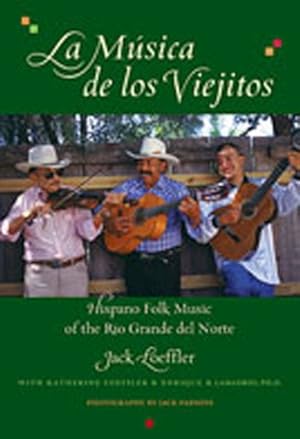 Image du vendeur pour LA Musica De Los Viejitos : Hispano Folk Music of the Rio Grande Del Norte mis en vente par GreatBookPricesUK