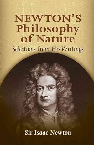 Image du vendeur pour Newton's Philosophy of Nature : Selections from His Writings mis en vente par GreatBookPricesUK