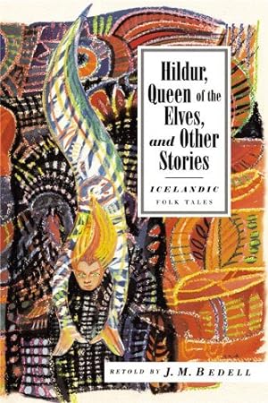 Bild des Verkufers fr Hildur, Queen of the Elves : And Other Icelandic Folk Tales zum Verkauf von GreatBookPricesUK