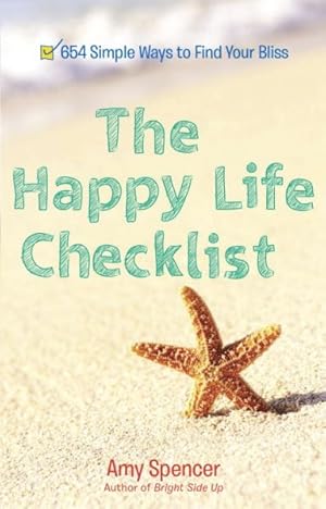 Seller image for Happy Life Checklist : 654 Little Things That Will Bring You Bliss for sale by GreatBookPricesUK