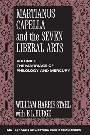 Imagen del vendedor de Martianus Capella and the Seven Liberal Arts : The Marriage of Philology and Mercury a la venta por GreatBookPricesUK