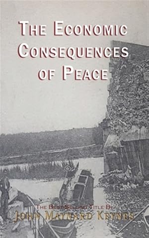 Image du vendeur pour The Economic Consequences Of The Peace mis en vente par GreatBookPricesUK