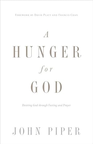 Bild des Verkufers fr Hunger for God : Desiring God Through Fasting and Prayer zum Verkauf von GreatBookPricesUK