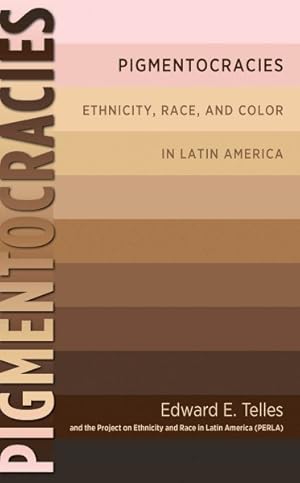 Immagine del venditore per Pigmentocracies : Ethnicity, Race, and Color in Latin America venduto da GreatBookPricesUK