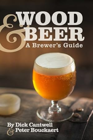 Bild des Verkufers fr Wood & Beer : A Brewer's Guide zum Verkauf von GreatBookPricesUK