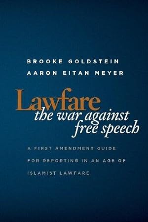 Imagen del vendedor de Lawfare: The War Against Free Speech: A First Amendment Guide for Reporting in an Age of Islamist Lawfare a la venta por WeBuyBooks