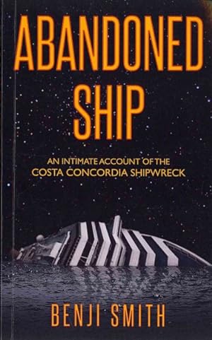 Imagen del vendedor de Abandoned Ship : An Intimate Account of the Costa Concordia Shipwreck a la venta por GreatBookPricesUK