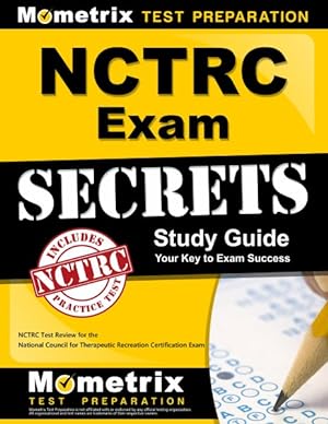 Seller image for NCTRC Exam Secrets Study Guide : Practice & Review for the National Council for Therapeutic Recreation Certification Exam for sale by GreatBookPricesUK