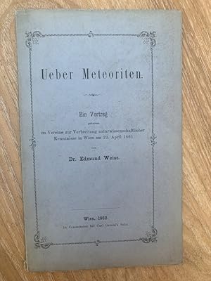 Bild des Verkufers fr Ueber Meteoriten. Ein Vortrag gehalten im Vereine zur Verbreitung naturwissenschaftlicher Kenntnisse in Wien am 22. April 1861 zum Verkauf von PlanetderBuecher