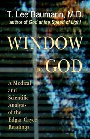 Imagen del vendedor de Window to God : A Medical and Scientific Analysis of the Edgar Cayce Readings a la venta por GreatBookPricesUK