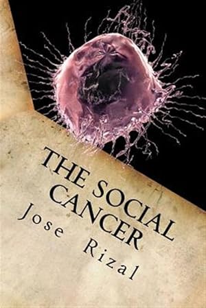 Seller image for Social Cancer : A Complete English Version of Noli Me Tangere for sale by GreatBookPricesUK