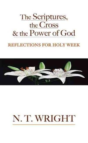 Immagine del venditore per Scriptures, The Cross, And the Power of God : Reflections for Holy Week venduto da GreatBookPricesUK