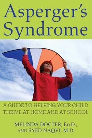 Imagen del vendedor de Asperger's Syndrome : A Guide to Helping Your Child Thrive at Home and at School a la venta por GreatBookPricesUK