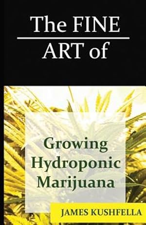 Immagine del venditore per Fine Art of Growing Hydroponic Marijuana venduto da GreatBookPricesUK