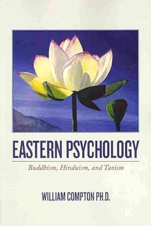 Bild des Verkufers fr Eastern Psychology : Buddhism, Hinduism, and Taoism zum Verkauf von GreatBookPricesUK