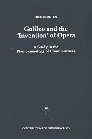 Image du vendeur pour Galileo and the `invention' of Opera : A Study in the Phenomenology of Consciousness mis en vente par GreatBookPricesUK