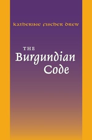 Imagen del vendedor de Burgundian Code : Book of Constitutions or Law of Gundobad, Additional Enactments a la venta por GreatBookPricesUK