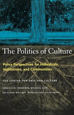 Seller image for Politics of Culture : Policy Perspectives for Individuals, Institutions, and Communities for sale by GreatBookPricesUK