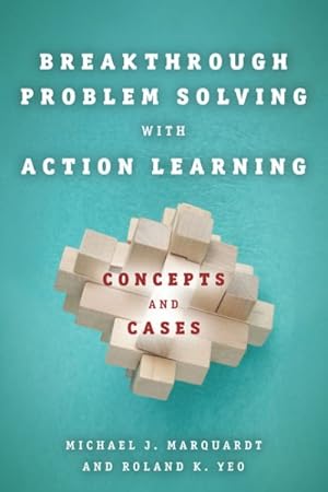 Bild des Verk�ufers f�r Breakthrough Problem Solving With Action Learning : Concepts and Cases zum Verkauf von GreatBookPricesUK