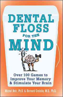 Bild des Verkufers fr Dental Floss For The Mind : A Complete Program For Boosting Your Brain Power zum Verkauf von GreatBookPricesUK