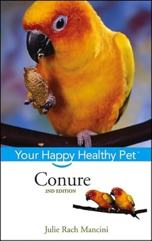 Immagine del venditore per Conure : Your Happy Healthy Pet venduto da GreatBookPricesUK