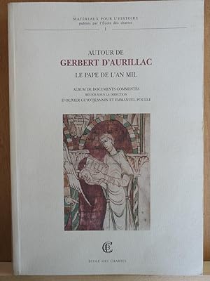 Autour de Gerbert d'Aurillac : Le pape de l'an mil, album de documents commentés