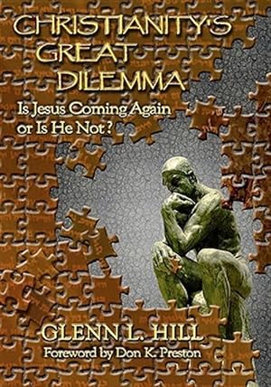 Bild des Verkufers fr Christianity's Great Dilemma : Is Jesus Coming Again or Is He Not? zum Verkauf von GreatBookPricesUK