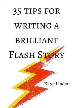 Immagine del venditore per 35 Tips for Writing a Brilliant Flash Story : A Manual for Writing Flash Fiction and Nonfiction venduto da GreatBookPricesUK