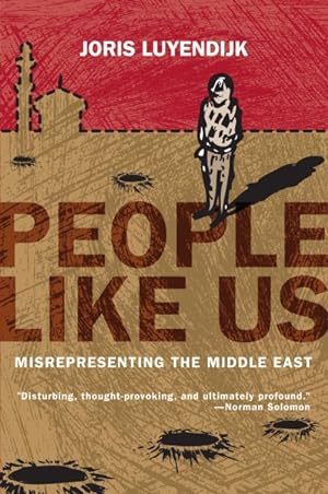 Seller image for People Like Us : Misrepresenting the Middle East for sale by GreatBookPricesUK