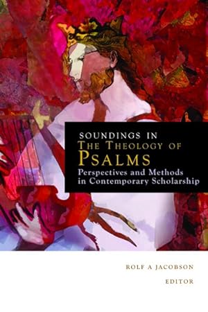 Immagine del venditore per Soundings in the Theology of Psalms : Perspectives and Methods in Contemporary Scholarship venduto da GreatBookPricesUK