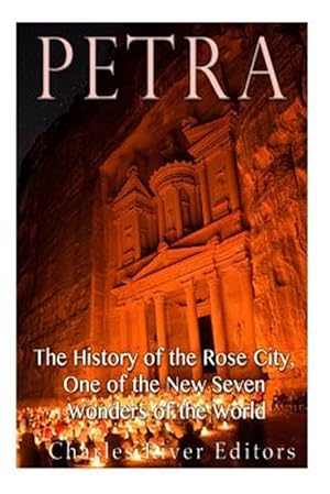 Imagen del vendedor de Petra : The History of the Rose City, One of the New Seven Wonders of the World a la venta por GreatBookPricesUK