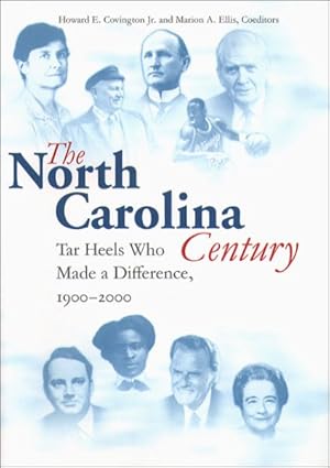 Image du vendeur pour North Carolina Century : Tar Heels Who Made a Difference, 1900-2000 mis en vente par GreatBookPricesUK