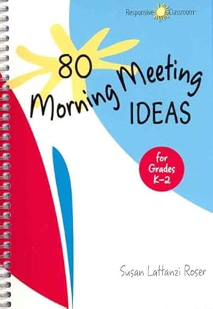 Image du vendeur pour 80 Morning Meeting Ideas for Grades K-2 mis en vente par GreatBookPricesUK