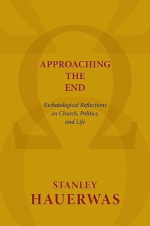 Image du vendeur pour Approaching the End : Eschatological Reflections on Church, Politics, and Life mis en vente par GreatBookPricesUK