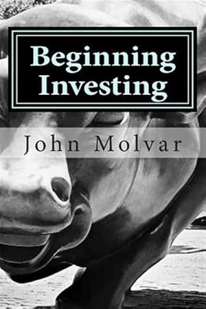 Bild des Verkufers fr Beginning Investing : How to Succeed Investing in Stocks and Other Wealth Building Strategies zum Verkauf von GreatBookPricesUK