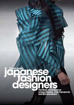 Image du vendeur pour Japanese Fashion Designers : The Work and Influence of Issey Miyake, Yohji Yamamoto, and Rei Kawakubo mis en vente par GreatBookPricesUK
