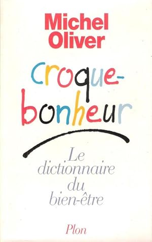 Seller image for Croque-Bonheur : Le Dictionnaire Du Bien-tre for sale by Au vert paradis du livre