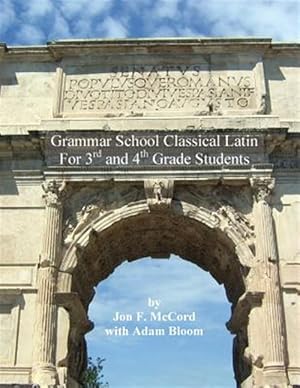 Bild des Verkufers fr Grammar School Classical Latin, Grades 3-4 : For 3rd and 4th Grade Students zum Verkauf von GreatBookPricesUK