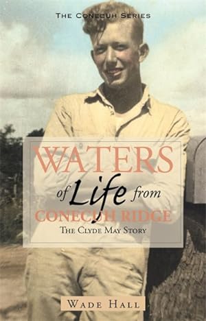 Seller image for Waters of Life from Conecuh Ridge : The Clyde May Story for sale by GreatBookPricesUK