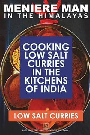 Seller image for Meniere Man in the Himalayas. Low Salt Curries.: Low Salt Cooking in the Kitchens of India for sale by GreatBookPricesUK