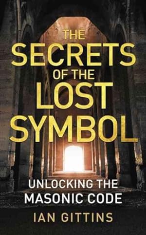 Imagen del vendedor de Secrets of the Lost Symbol : Unlocking the Masonic Code a la venta por GreatBookPricesUK